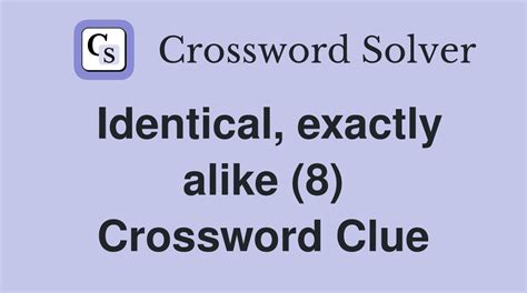 Crossword Clue: similar. Crossword Solver .